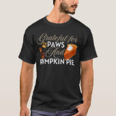 Dankbaar voor poten en pompoen taart Thanksgiving T-shirt (Voorkant)