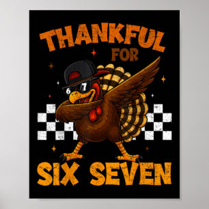 Dankbaar Voor Zes Zeven 6 7 Meme 67 Thanksgiving T Poster