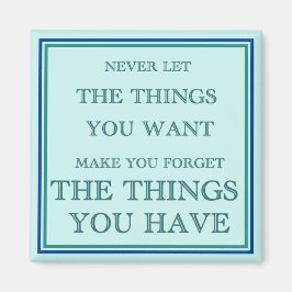 dankbaar zijn voor wat we hebben magneet