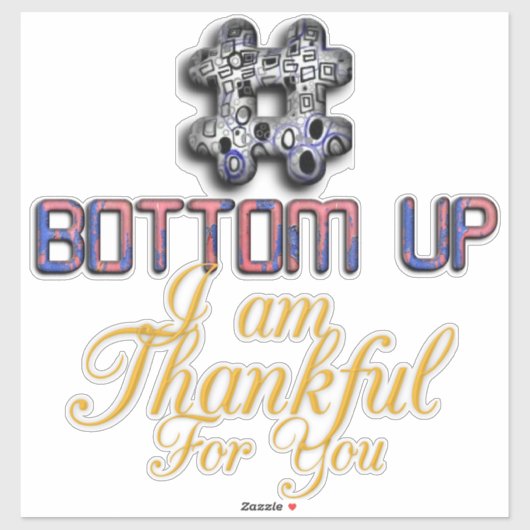 Dankbaarheid appreciatie krijgt vorm 3D bottom up Sticker (Vel)