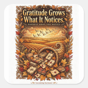 "Dankbaarheid Groeit Wat Het Opmerkt" Thanksgiving Vierkante Sticker