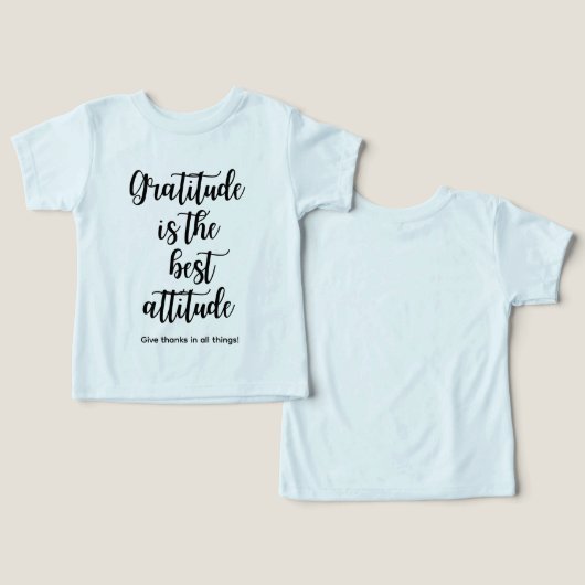 Dankbaarheid is de beste instelling Peuter t-shirt (Ontwerp Voorkant & Achterkant)