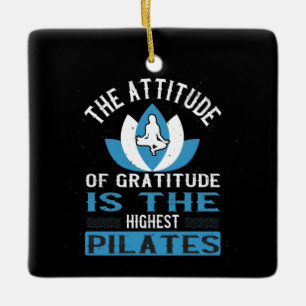 Dankbaarheid Is De Hoogste Pilates Keramisch Ornament