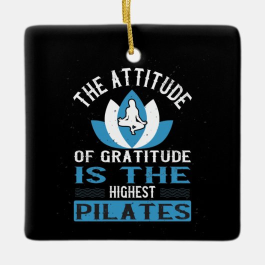Dankbaarheid Is De Hoogste Pilates Keramisch Ornament (Voorkant)