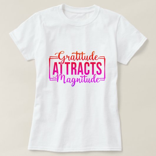 Dankbaarheid trekt magnitude Motivatie gewoonte aa T-shirt (Design voorkant)