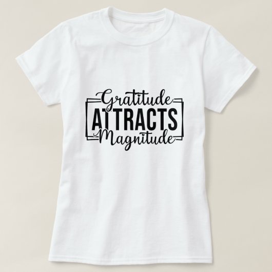 Dankbaarheid trekt magnitude Motivatie gewoonte aa T-shirt (Design voorkant)