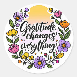 Dankbaarheid verandert alles – Inspirerend quote Ronde Sticker