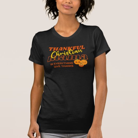 DANKBARE CHRISTELIJKE MAMA MOM STIJLVOLLE THANKSGI T-SHIRT (Voorkant)