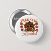 Dankbare en cafeïnehoudende Thanksgiving Ronde Button 5,7 Cm (Voorkant /achterkant)