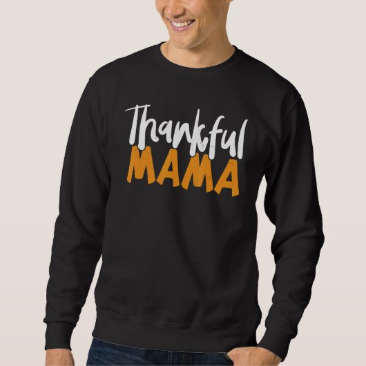 Dankbare Mama Bedankt Geef Moeder Dankdag Mama Trui (Voorkant)