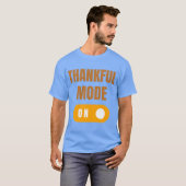 Dankbare Modus Aan T-shirt (Voorkant volledig)