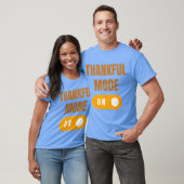 Dankbare Modus Aan T-shirt (Unisex)