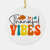 Dankbare Vibes Herfst Herfst Thanksgiving Keramisch Ornament (Voorkant)