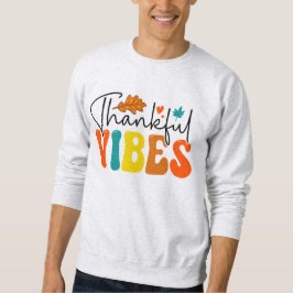 Dankbare Vibes Herfst Herfst Thanksgiving Trui