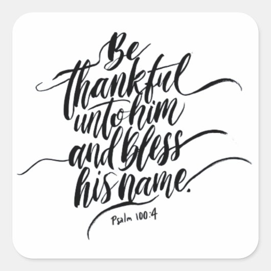 Dankdag Bijbelvers: Psalm 100:04 Vierkante Sticker (Voorkant)