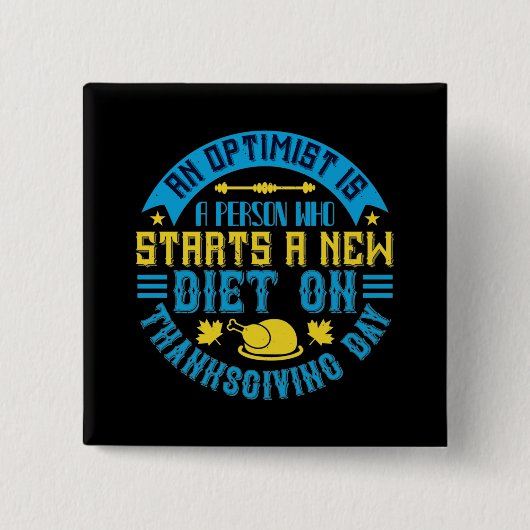 Dankdag - een optimist begint nieuw dieet vierkante button 5,1 cm (Voorkant)