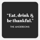 Dankdag “Eet, Drink & Wees Dankbaar” Vierkante Sticker (Voorkant)