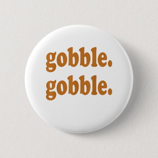 Dankdag Gobble Gobble Turkey Trot Grappig Ronde Button 5,7 Cm (Voorkant)
