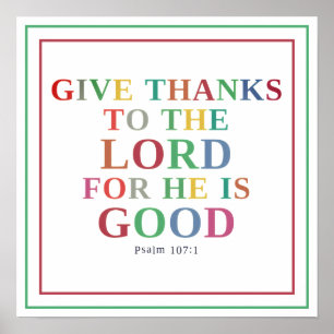 Dankt de Heer, want Hij is goed Psalm 107:1 Poster