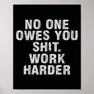 Dankt Jou Harder Werken Motiverend Grappig Poster