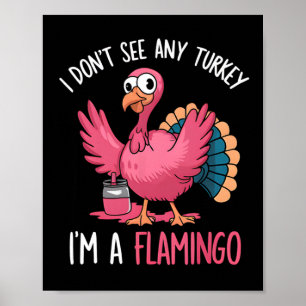 Dankzegging Ik Zie Geen Kalkoen Ik Ben Flamingo  Poster