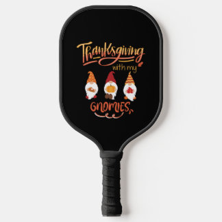 Dankzegging Met Mijn Gnomies139   Pickleball Paddle