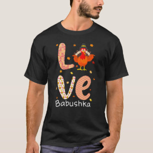 Dankzegging Thema Liefde Babushka Gelukkige Turkey T-shirt