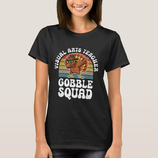 Dankzegging Visuele Kunsten Docent Gobble Squad Tu T-shirt (Voorkant)