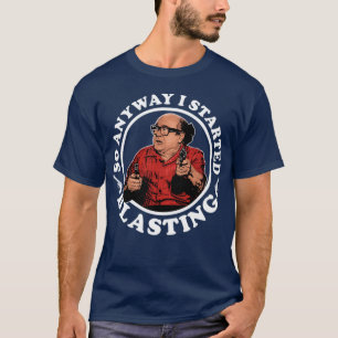 Danny DeVito Dus hoe dan ook begon ik Frank Re te  T-shirt