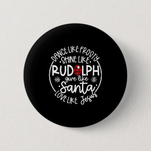Dans als Frosty, schijn als Rudolph, hou van Jezus Ronde Button 5,7 Cm