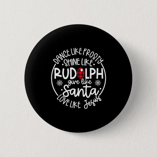 Dans als Frosty, schijn als Rudolph, hou van Jezus Ronde Button 5,7 Cm (Voorkant)