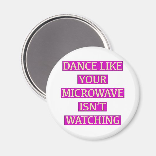 Dans als je microgolf kijkt niet. magneet (Voorkant / Achterkant)