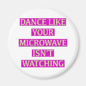 Dans als je microgolf kijkt niet. magneet (Voorkant)