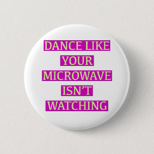 Dans als je microgolf kijkt niet ronde button 5,7 cm