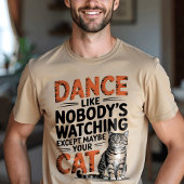 Dans alsof niemand kijkt, behalve je kat plezier t-shirt