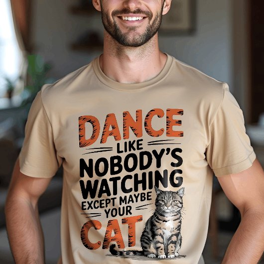 Dans alsof niemand kijkt, behalve je kat plezier t-shirt