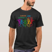 Dans alsof niemand leeft Grappige dansende skelett T-shirt (Voorkant)