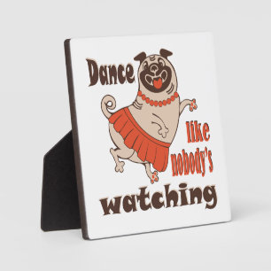 Dans alsof niemand naar meiden kijkt Pug Dog Fotoplaat