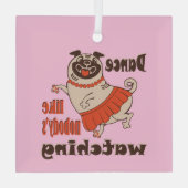 Dans alsof niemand naar meiden kijkt Pug Dog Glas Ornament (Achterkant)