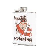 Dans alsof niemand naar meiden kijkt Pug Dog Heupfles (Links)