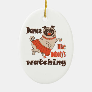 Dans alsof niemand naar meiden kijkt Pug Dog Keramisch Ornament