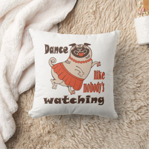 Dans alsof niemand naar meiden kijkt Pug Dog Kussen