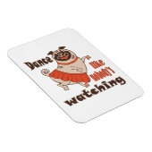 Dans alsof niemand naar meiden kijkt Pug Dog Magneet (Rechterzijde)