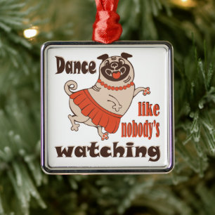 Dans alsof niemand naar meiden kijkt Pug Dog Metalen Ornament