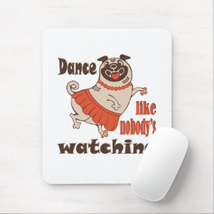 Dans alsof niemand naar meiden kijkt Pug Dog Muismat