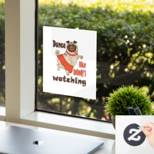 Dans alsof niemand naar meiden kijkt Pug Dog Raamsticker