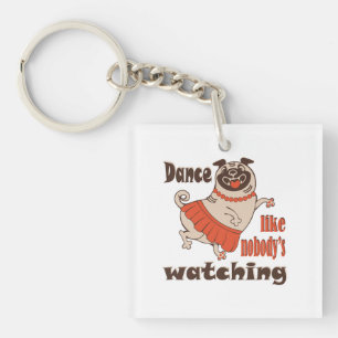 Dans alsof niemand naar meiden kijkt Pug Dog Sleutelhanger