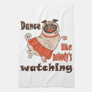 Dans alsof niemand naar meiden kijkt Pug Dog Theedoek