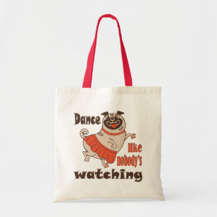 Dans alsof niemand naar meiden kijkt Pug Dog Tote Bag