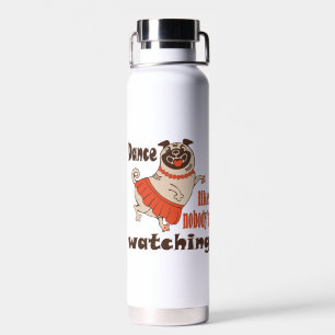 Dans alsof niemand naar meiden kijkt Pug Dog Waterfles